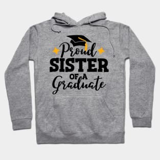 Proud sister of a graduate; graduation; graduating; graduate; senior; student; high school; seniors; class of; class of 2024; senior 2024; graduation party; parents; proud; sister; proud sister; proud family; high school; school; Hoodie